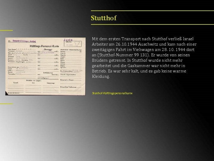 Stutthof Mit dem ersten Transport nach Stutthof verließ Israel Arbeiter am 26. 10. 1944