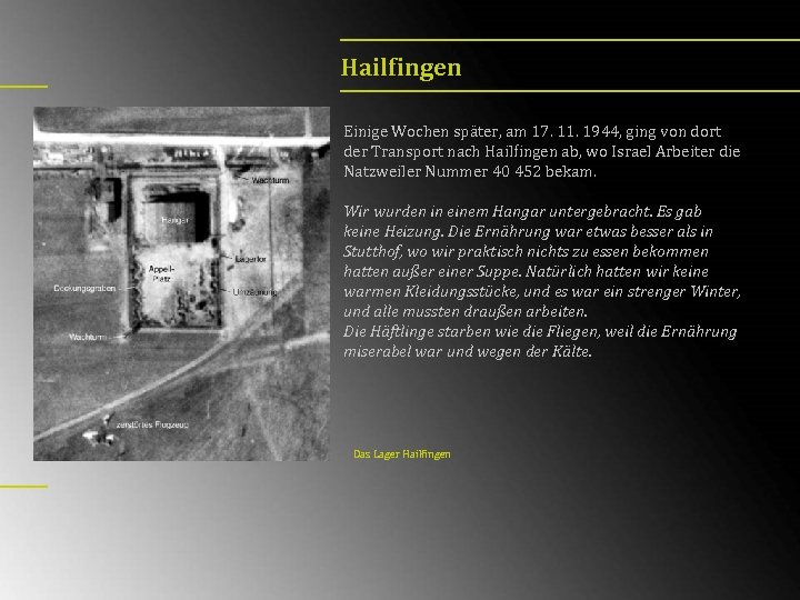 Hailfingen Einige Wochen später, am 17. 11. 1944, ging von dort der Transport nach