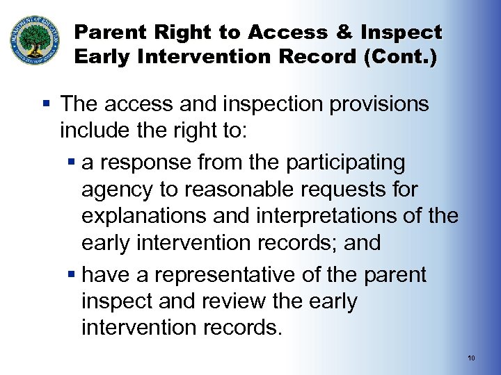Parent Right to Access & Inspect Early Intervention Record (Cont. ) § The access