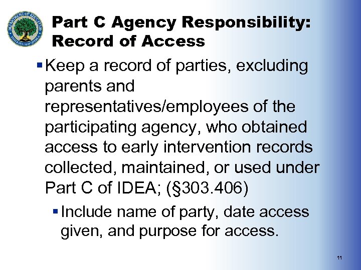 Part C Agency Responsibility: Record of Access § Keep a record of parties, excluding