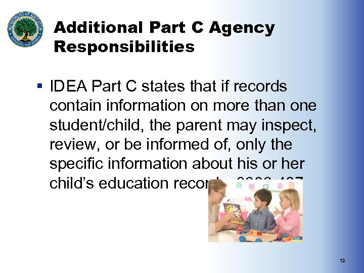 Additional Part C Agency Responsibilities § IDEA Part C states that if records contain