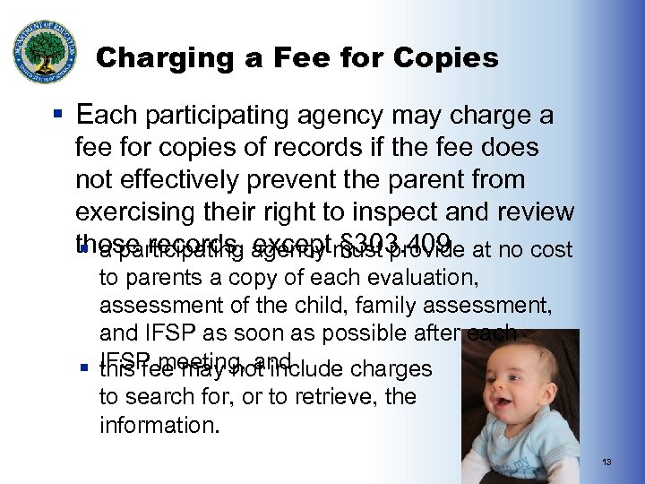 Charging a Fee for Copies § Each participating agency may charge a fee for