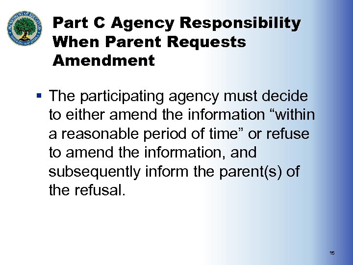 Part C Agency Responsibility When Parent Requests Amendment § The participating agency must decide