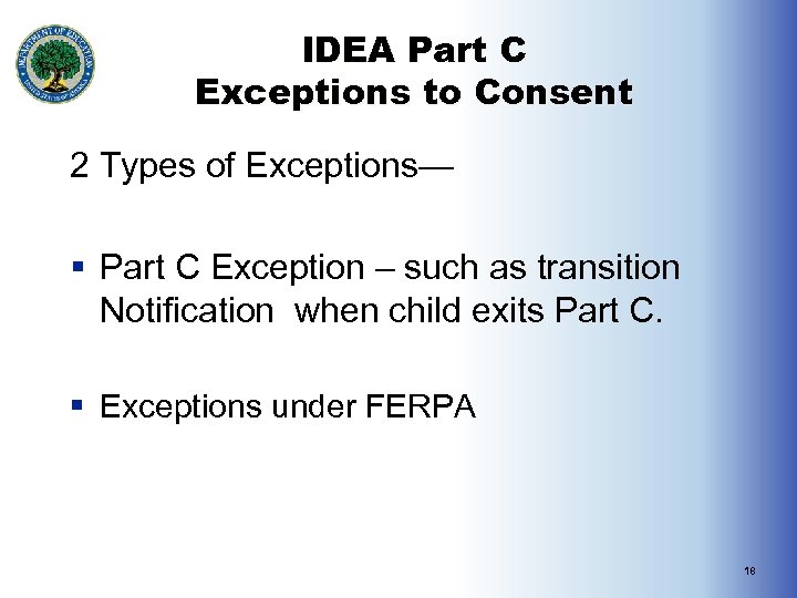 IDEA Part C Exceptions to Consent 2 Types of Exceptions— § Part C Exception