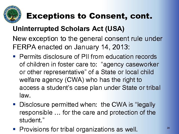 Exceptions to Consent, cont. Uninterrupted Scholars Act (USA) New exception to the general consent