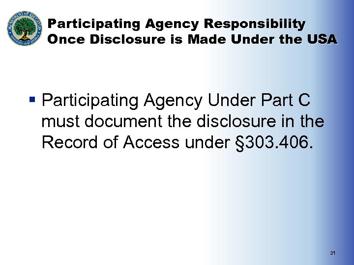 Participating Agency Responsibility Once Disclosure is Made Under the USA § Participating Agency Under