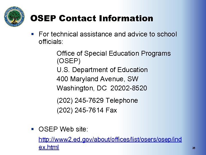 OSEP Contact Information § For technical assistance and advice to school officials: Office of
