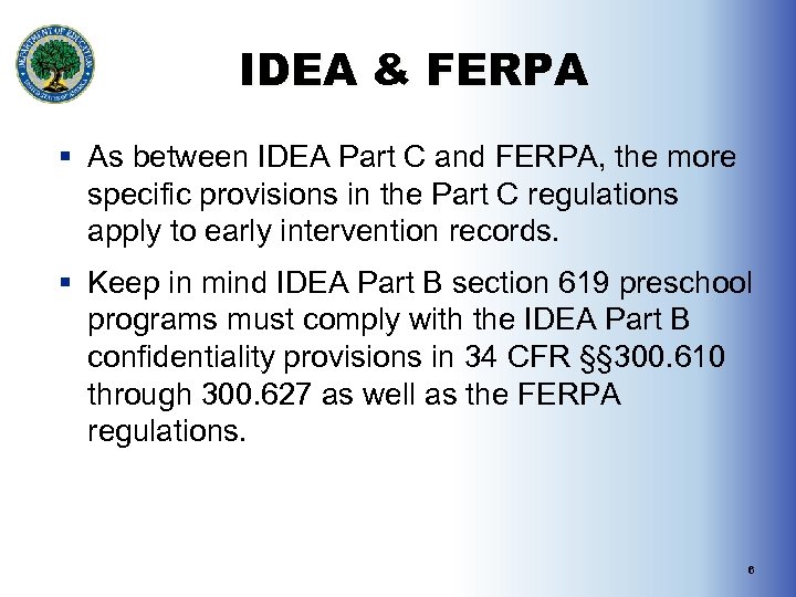 IDEA & FERPA § As between IDEA Part C and FERPA, the more specific