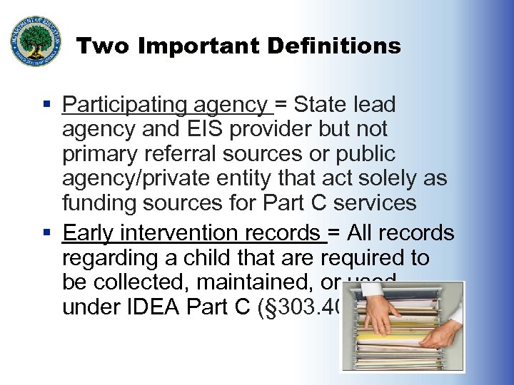 Two Important Definitions § Participating agency = State lead agency and EIS provider but