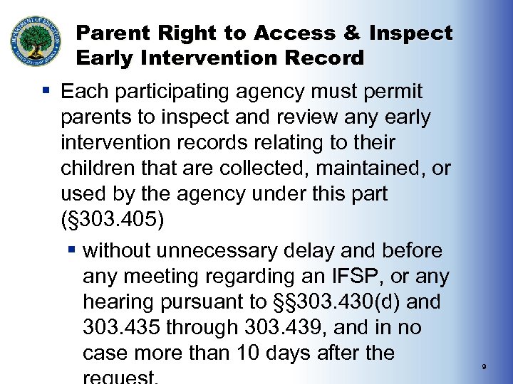 Parent Right to Access & Inspect Early Intervention Record § Each participating agency must