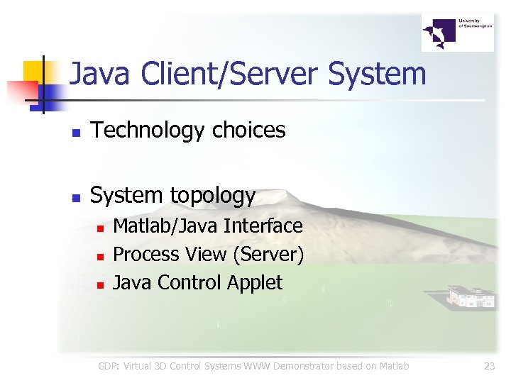 Java Client/Server System n Technology choices n System topology n n n Matlab/Java Interface