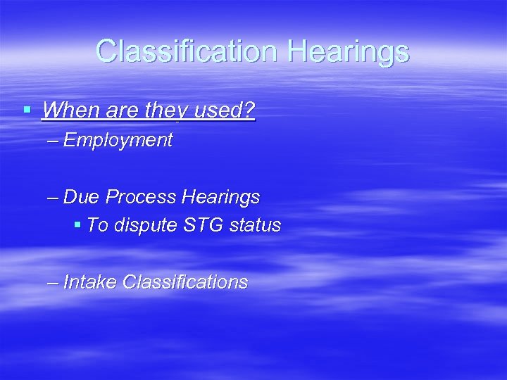 Classification Hearings § When are they used? – Employment – Due Process Hearings §