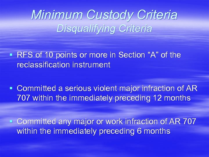 Minimum Custody Criteria Disqualifying Criteria § RFS of 10 points or more in Section