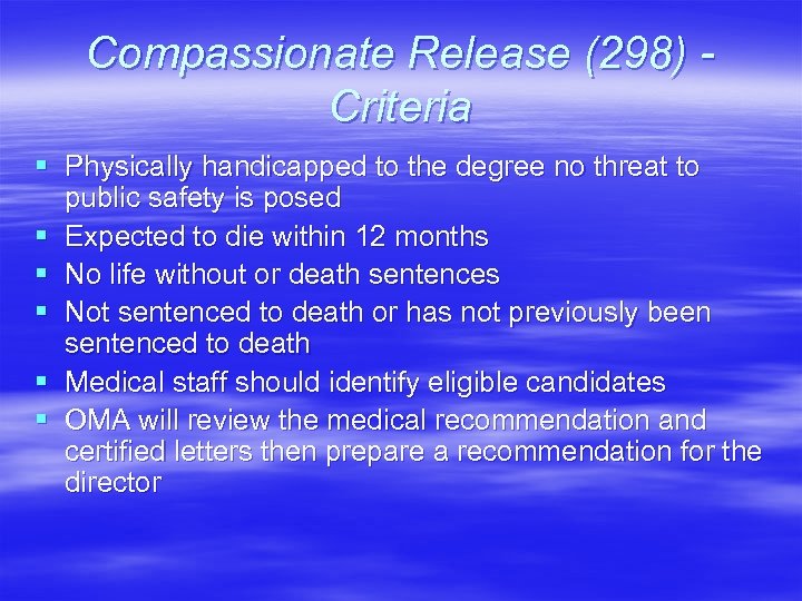 Compassionate Release (298) Criteria § Physically handicapped to the degree no threat to public