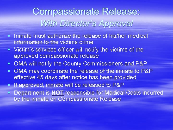 Compassionate Release: With Director’s Approval § Inmate must authorize the release of his/her medical