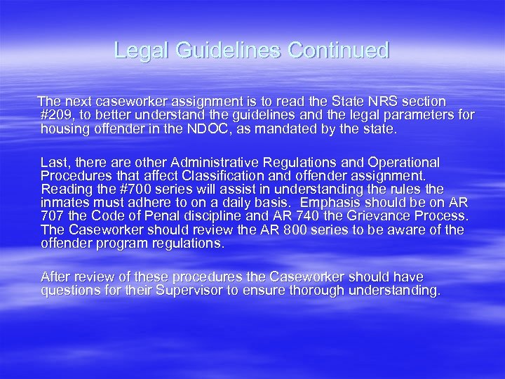 Legal Guidelines Continued The next caseworker assignment is to read the State NRS section