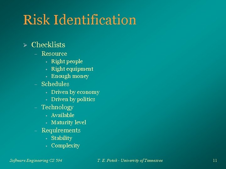 Risk Identification Ø Checklists – Resource • • • – Schedules • • –