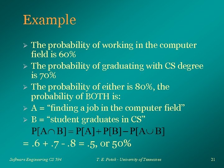 Example Ø Ø Ø The probability of working in the computer field is 60%