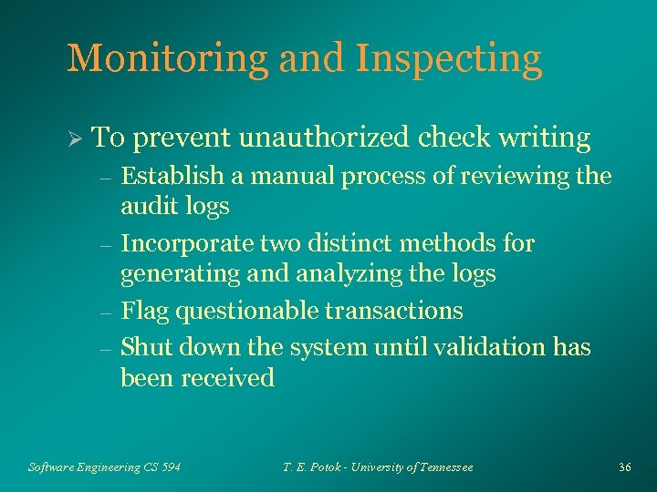 Monitoring and Inspecting Ø To prevent unauthorized check writing – – Establish a manual