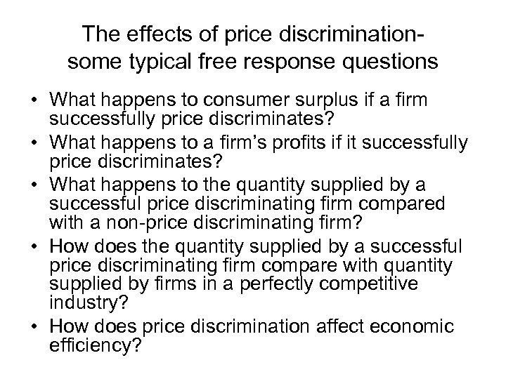 The effects of price discriminationsome typical free response questions • What happens to consumer