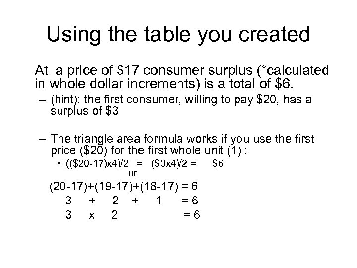 Using the table you created At a price of $17 consumer surplus (*calculated in