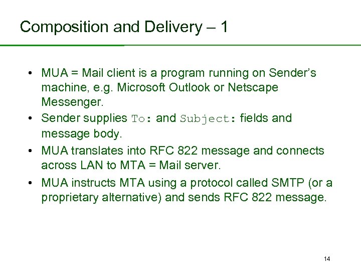 Composition and Delivery – 1 • MUA = Mail client is a program running