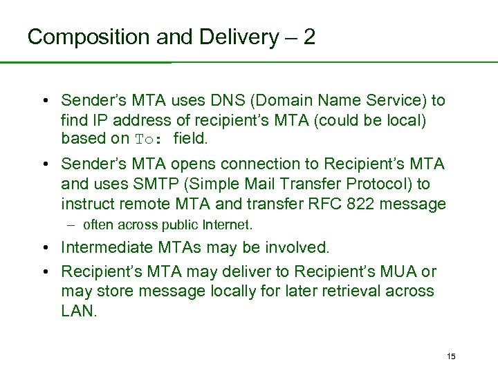 Composition and Delivery – 2 • Sender’s MTA uses DNS (Domain Name Service) to