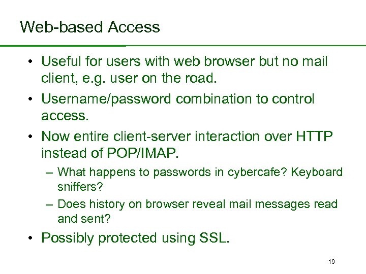 Web-based Access • Useful for users with web browser but no mail client, e.