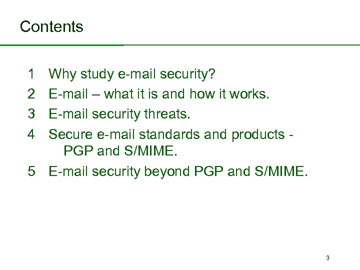 Contents 1 2 3 4 Why study e-mail security? E-mail – what it is