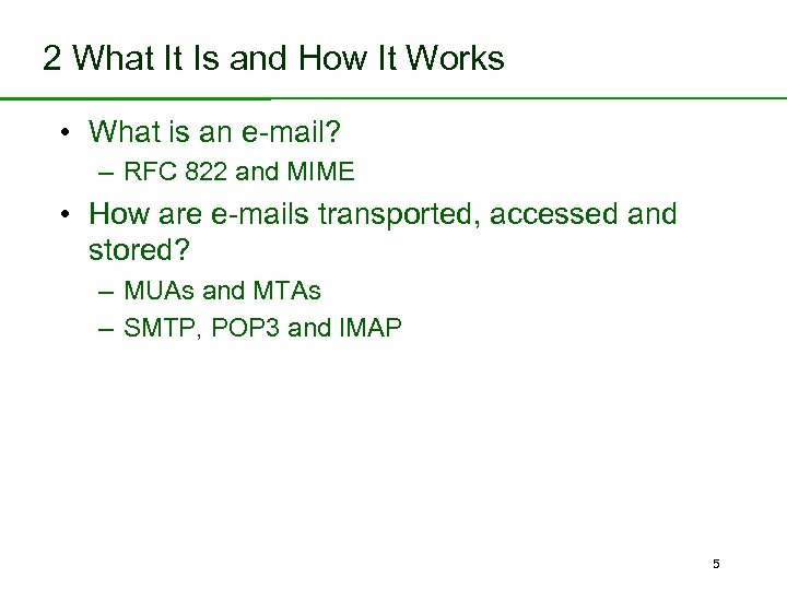 2 What It Is and How It Works • What is an e-mail? –