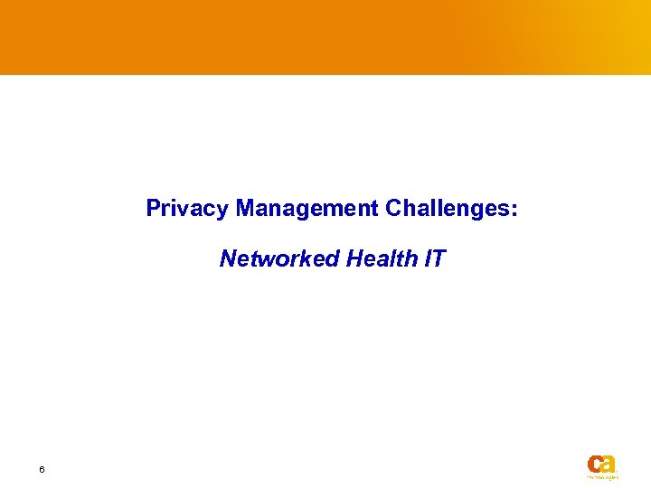 Privacy Management Challenges: Networked Health IT 6 