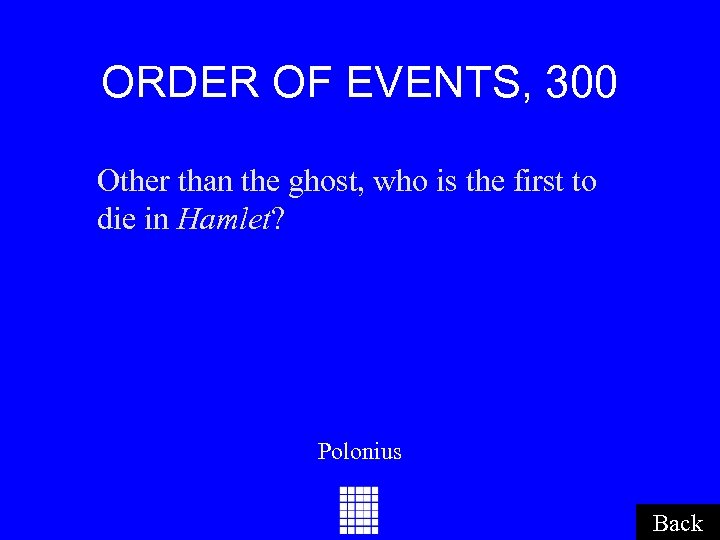 ORDER OF EVENTS, 300 Other than the ghost, who is the first to die