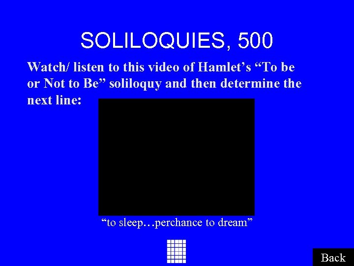 SOLILOQUIES, 500 Watch/ listen to this video of Hamlet’s “To be or Not to