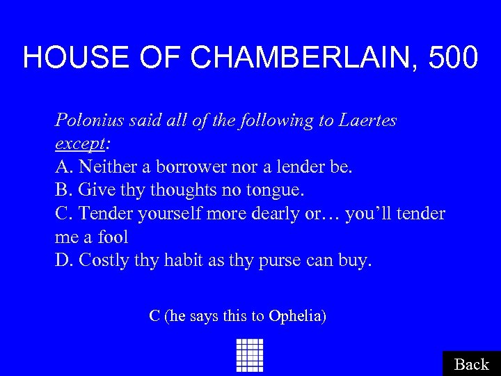 HOUSE OF CHAMBERLAIN, 500 Polonius said all of the following to Laertes except: A.