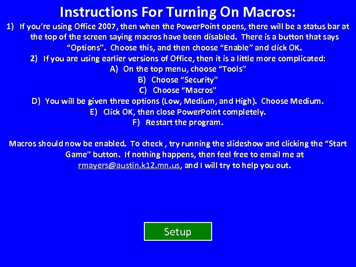 Instructions For Turning On Macros: 1) If you’re using Office 2007, then when the