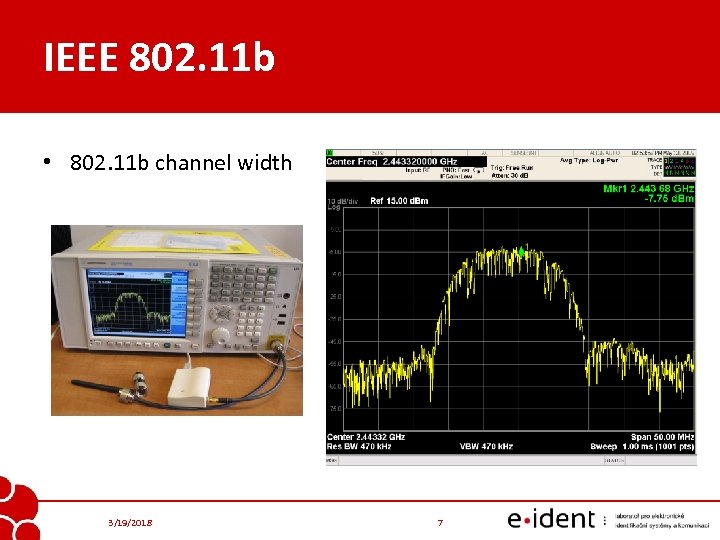 IEEE 802. 11 b • 802. 11 b channel width 3/19/2018 7 