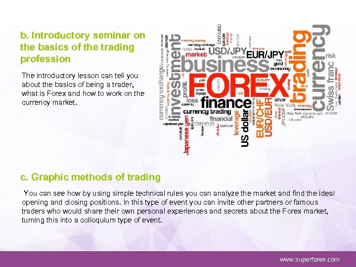 b. Introductory seminar on the basics of the trading profession The introductory lesson can