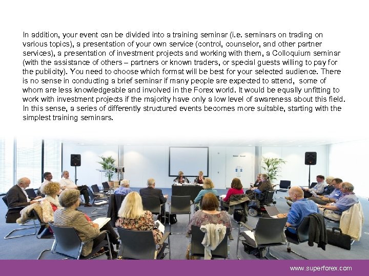 In addition, your event can be divided into a training seminar (i. e. seminars