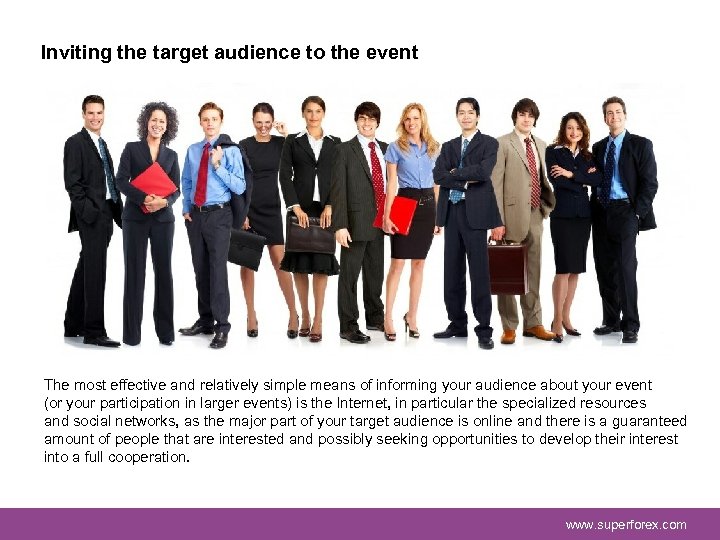Inviting the target audience to the event The most effective and relatively simple means