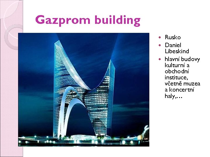 Gazprom building Rusko Daniel Libeskind hlavní budovy kulturní a obchodní instituce, včetně muzea a