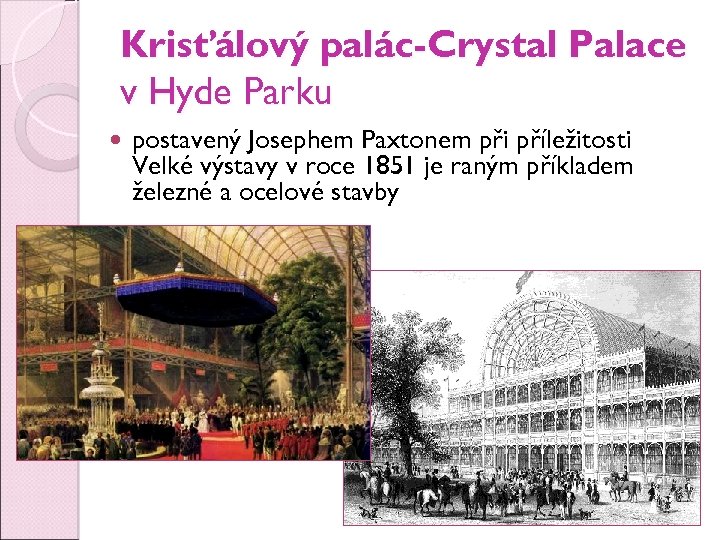 Křišťálový palác-Crystal Palace v Hyde Parku postavený Josephem Paxtonem při příležitosti Velké výstavy v