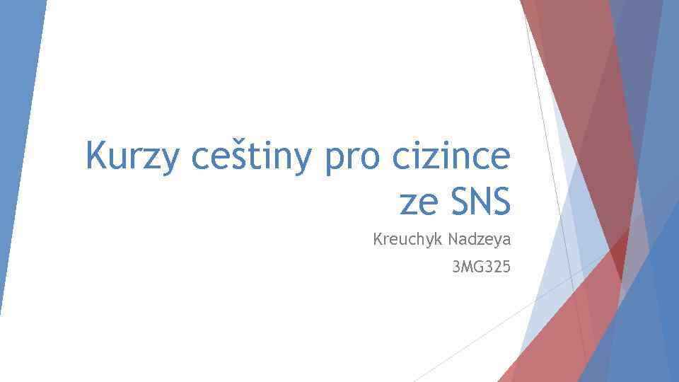 Kurzy ceštiny pro cizince ze SNS Kreuchyk Nadzeya 3 MG 325 