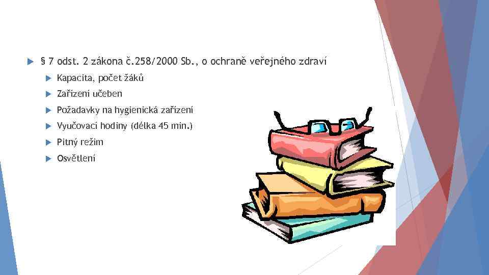  § 7 odst. 2 zákona č. 258/2000 Sb. , o ochraně veřejného zdraví