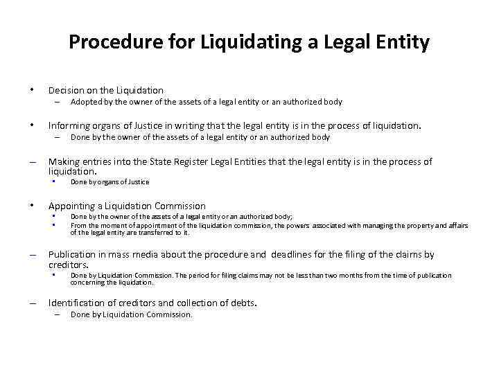 Procedure for Liquidating a Legal Entity • Decision on the Liquidation – • Informing