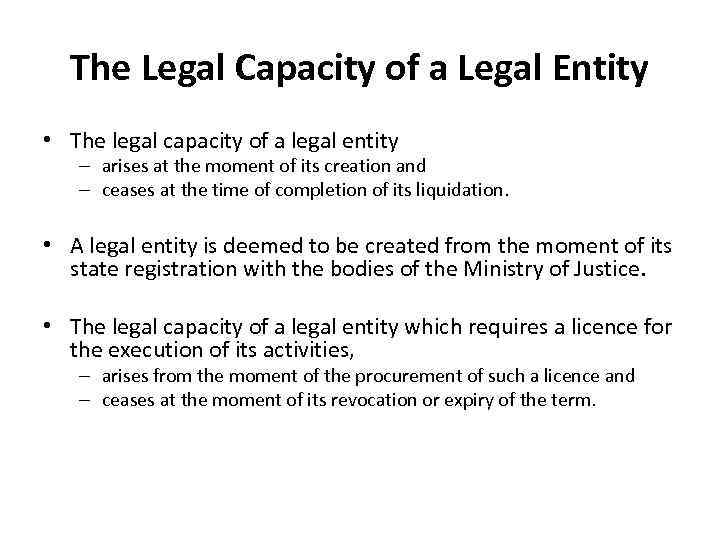 The Legal Capacity of a Legal Entity • The legal capacity of a legal