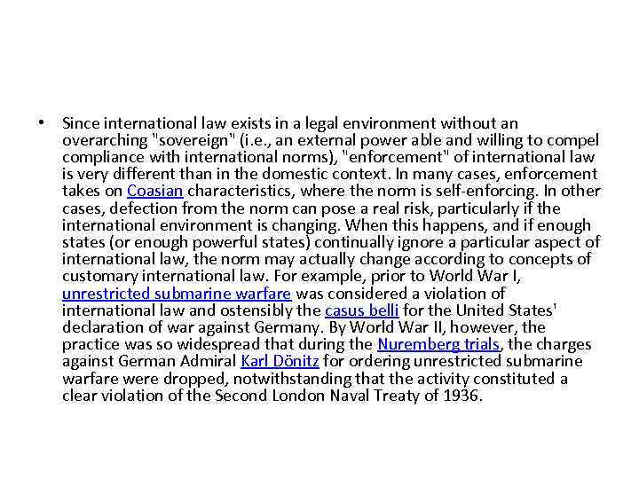  • Since international law exists in a legal environment without an overarching 