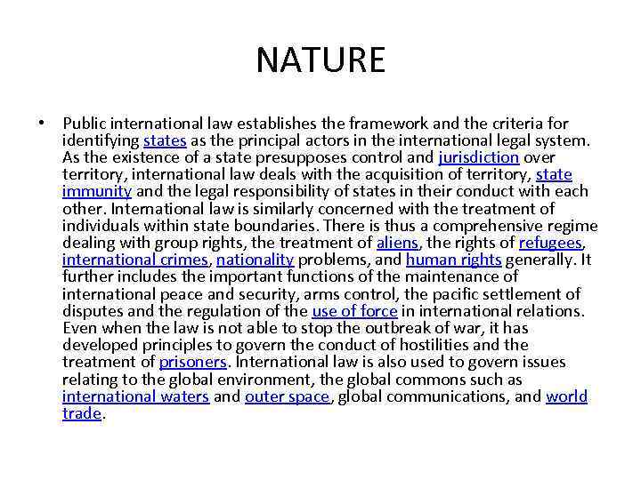 NATURE • Public international law establishes the framework and the criteria for identifying states