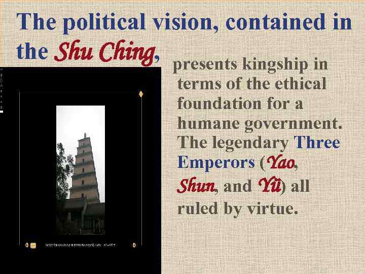 The political vision, contained in the Shu Ching, presents kingship in terms of the