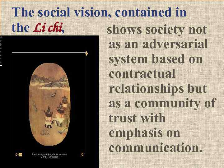 The social vision, contained in the Li chi, shows society not as an adversarial
