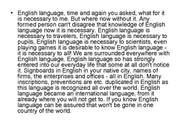  • English language, time and again you asked, what for it is necessary